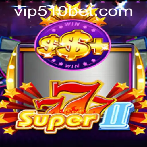 Exploring Super777II: A Dive into the Popular Casino Game with 510bet PH Login